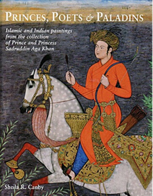 Princes, Poets and Paladins an exhibition at the British Museum of th collection of Prince Sadruddin Aga Khan