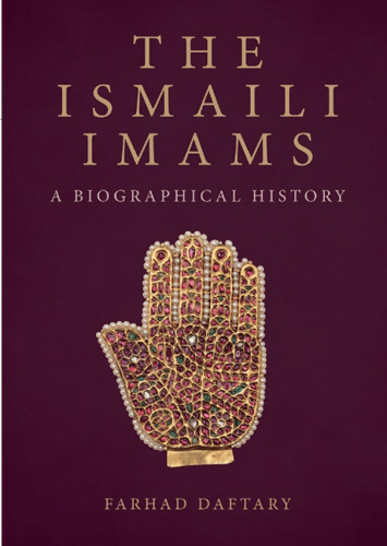 Book cover for 'The Ismaili Imams: A Biographical History' by Farhad Daftary, featuring a decorated hand symbol on a dark background.