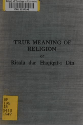 True Meaning of Religion; or, Risala dar haqiqat-i din by Shihāb al-Dīn Shāh 